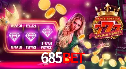 Descubra o Mundo do Cassino Online com 685bet